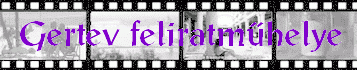 Gertev feliratm�helye